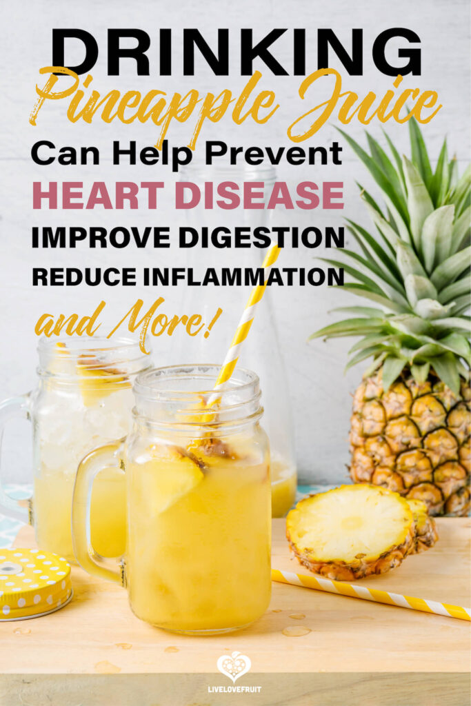 Pineapple slices and juice in glassware on wooden table with text - drinking pineapple juice can help prevent heart disease, improve digestion, reduce inflammation, and more!