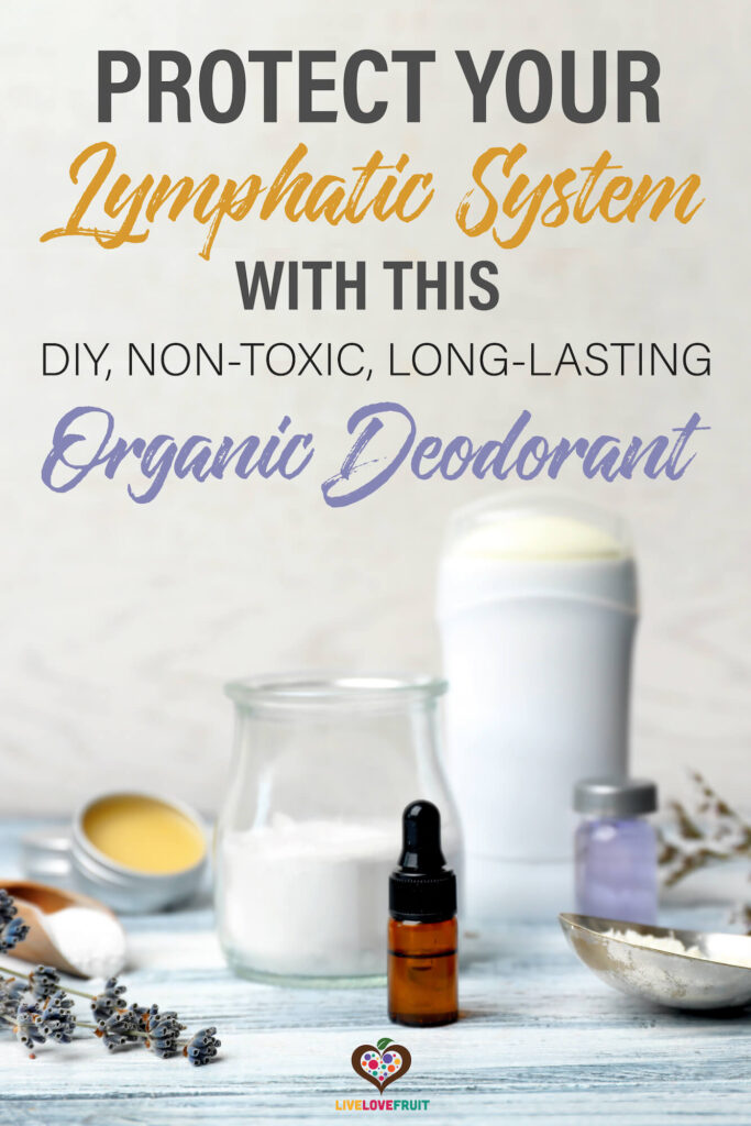 Natural ingredients for deodorant on wooden table with text - protect your lymphatic system with this diy, non-toxic, long-lasting organic deodorant